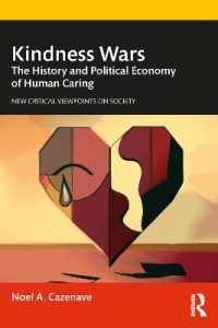ケアの歴史・政治経済<br>Kindness Wars : The History and Political Economy of Human Caring (New Critical Viewpoints on Society)