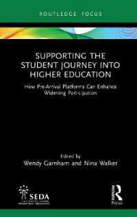 Supporting the Student Journey into Higher Education : How Pre-Arrival Platforms Can Enhance Widening Participation (Seda Focus Series)