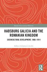 Habsburg Galicia and the Romanian Kingdom : Sociocultural Development, 1866-1914 (Poland: Transnational Histories)