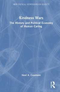 ケアの歴史・政治経済<br>Kindness Wars : The History and Political Economy of Human Caring (New Critical Viewpoints on Society)