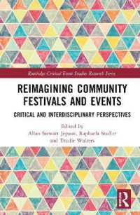 コミュニティの祭とイベントの再想像<br>Reimagining Community Festivals and Events : Critical and Interdisciplinary Perspectives (Routledge Critical Event Studies Research Series.)