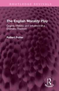 The English Morality Play : Origins, HIstory, and Influence of a Dramatic Tradition (Routledge Revivals)