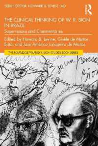 ブラジルにおけるビオンの臨床思考<br>The Clinical Thinking of W. R. Bion in Brazil : Supervisions and Commentaries (The Routledge Wilfred R. Bion Studies Book Series)