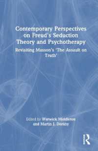 Contemporary Perspectives on Freud's Seduction Theory and Psychotherapy : Revisiting Masson's 'The Assault on Truth'