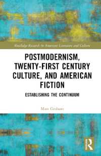 Postmodernism, Twenty-First Century Culture, and American Fiction : Establishing the Continuum (Routledge Research in American Literature and Culture)
