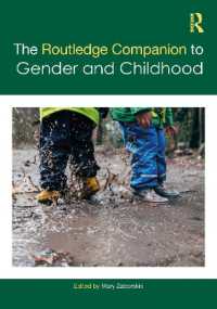 ラウトレッジ版　ジェンダーと子ども時代必携<br>The Routledge Companion to Gender and Childhood (Routledge Companions to Gender)
