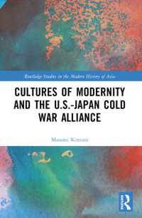 木村正美（著）／冷戦期の日米同盟と「近代化」の思想<br>Cultures of Modernity and the U.S.-Japan Cold War Alliance (Routledge Studies in the Modern History of Asia)