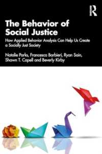 The Behavior of Social Justice : How Applied Behavior Analysis Can Help Us Create a Socially Just Society