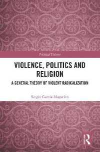 Violence, Politics and Religion : A General Theory of Violent Radicalization (Political Violence)
