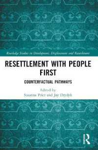 Resettlement with People First : Counterfactual Pathways (Routledge Studies in Development, Displacement and Resettlement)