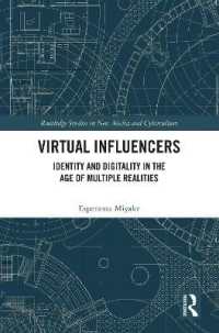 多元的現実の時代におけるアイデンティティとデジタリティ<br>Virtual Influencers : Identity and Digitality in the Age of Multiple Realities (Routledge Studies in New Media and Cyberculture)