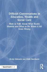 Difficult Conversations in Education, Health and Social Care : How to Talk about What Really Matters and What to Do When it All Goes Wrong