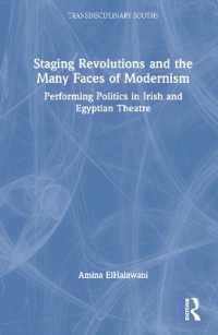Staging Revolutions and the Many Faces of Modernism : Performing Politics in Irish and Egyptian Theatre (Transdisciplinary Souths)
