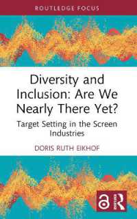 Diversity and Inclusion: Are We Nearly There Yet? : Target Setting in the Screen Industries (Routledge Research in the Creative and Cultural Industries)