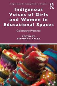Indigenous Voices of Girls and Women in Educational Spaces : Celebrating Presence (Indigenous and Decolonizing Studies in Education)