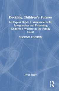児童の未来のための親権評価（第２版）<br>Deciding Children's Futures : An Expert Guide to Assessments for Safeguarding and Promoting Children's Welfare in the Family Court （2ND）