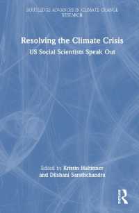 気候変動解決のために：米国の社会科学者たちが立ち上がる<br>Resolving the Climate Crisis : US Social Scientists Speak Out (Routledge Advances in Climate Change Research)
