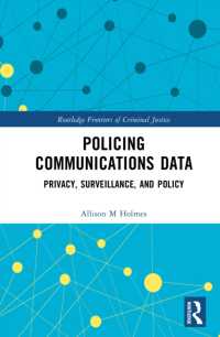 Policing Communications Data : Privacy, Surveillance, and Policy (Routledge Frontiers of Criminal Justice)