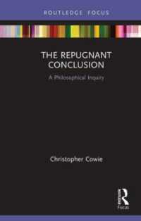 The Repugnant Conclusion : A Philosophical Inquiry (Routledge Focus on Philosophy)