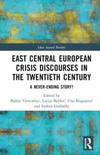 East Central European Crisis Discourses in the Twentieth Century : A Never-Ending Story? (Ideas beyond Borders)
