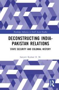 Deconstructing India-Pakistan Relations : State Security and Colonial History (Routledge Advances in South Asian Studies)