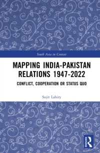 Mapping India-Pakistan Relations 1947-2022 : Conflict, Cooperation or Status Quo (South Asia in Context)