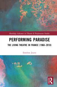 Performing Paradise : The Living Theatre in France (1968-2018) (Routledge Advances in Theatre & Performance Studies)