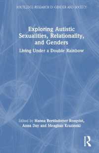Exploring Autistic Sexualities, Relationality, and Genders : Living under a Double Rainbow (Routledge Research in Gender and Society)