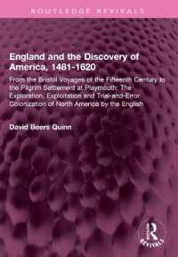England and the Discovery of America, 1481-1620 : From the Bristol Voyages of the Fifteenth Century to the Pilgrim Settlement at Playmouth: The Exploration, Exploitation and Trial-and-Error Colonization of North America by the English (Routledge Revi