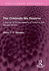 The Criminals We Deserve : A Survey of Some Aspects of Crime in the Modern World (Routledge Revivals)