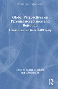 Global Perspectives on Parental Acceptance and Rejection : Lessons Learned from IPARTheory (Studies in Parenting Series)