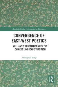 Convergence of East-West Poetics : Williams's Negotiation with the Chinese Landscape Tradition (Routledge Studies in Comparative Literature)