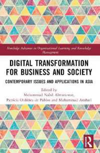 Digital Transformation for Business and Society : Contemporary Issues and Applications in Asia (Routledge Advances in Organizational Learning and Knowledge Management)