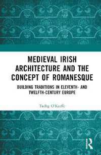 Medieval Irish Architecture and the Concept of Romanesque : Building Traditions in Eleventh- and Twelfth-Century Europe