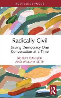Radically Civil : Saving Democracy One Conversation at a Time (Routledge Research in Political Communication)
