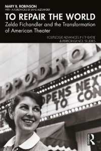 To Repair the World : Zelda Fichandler and the Transformation of American Theater (Routledge Advances in Theatre & Performance Studies)