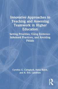 Innovative Approaches to Teaching and Assessing Teamwork in Higher Education : Setting Priorities, Using Evidence-Informed Practices, and Avoiding Pitfalls