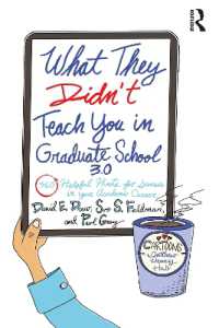 What They Didn't Teach You in Graduate School 3.0 : 360 Helpful Hints for Success in Your Academic Career （3RD）