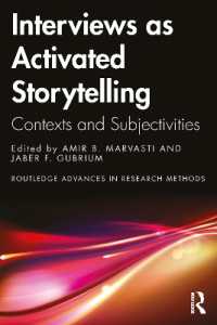 Interviews as Activated Storytelling : Contexts and Subjectivities (Routledge Advances in Research Methods)