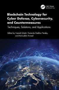 Blockchain Technology for Cyber Defense, Cybersecurity, and Countermeasures : Techniques, Solutions, and Applications