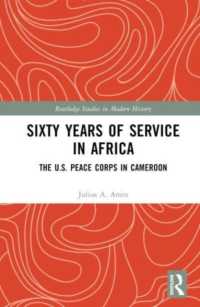 Sixty Years of Service in Africa : The U.S. Peace Corps in Cameroon (Routledge Studies in Modern History)