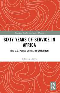 Sixty Years of Service in Africa : The U.S. Peace Corps in Cameroon (Routledge Studies in Modern History)
