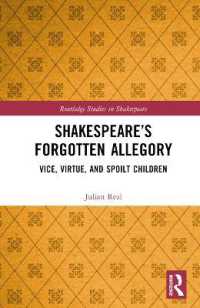 Shakespeare's Forgotten Allegory : Vice, Virtue, and Spoilt Children (Routledge Studies in Shakespeare)