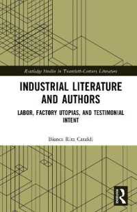 Industrial Literature and Authors : Labor, Factory Utopias and Testimonial Intent (Routledge Studies in Twentieth-century Literature)