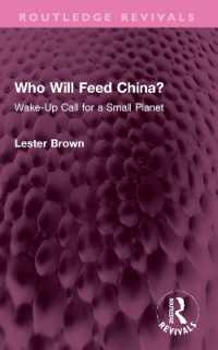 Who Will Feed China? : Wake-Up Call for a Small Planet (Routledge Revivals)