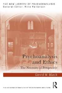 精神分析と倫理<br>Psychoanalysis and Ethics : The Necessity of Perspective (The New Library of Psychoanalysis)