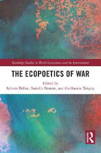戦争の環境詩学<br>The Ecopoetics of War (Routledge Studies in World Literatures and the Environment)