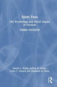 スポーツ・ファンの心理学と社会的影響（第３版）<br>Sport Fans : The Psychology and Social Impact of Fandom （3RD）