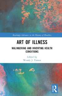 詐病の文化史<br>Art of Illness : Malingering and Inventing Health Conditions (Routledge Advances in the History of Bioethics)