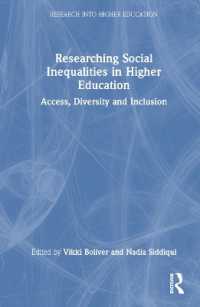 高等教育における社会的格差を調査する<br>Researching Social Inequalities in Higher Education : Access, Diversity and Inclusion (Research into Higher Education)
